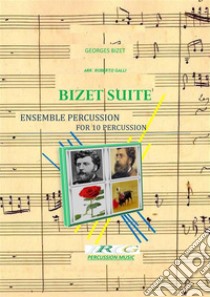 bizet suitefor 10 percussion. E-book. Formato PDF ebook di ROBERTO GALLI