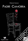 Padre Camorra. E-book. Formato EPUB ebook