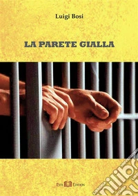 La parete gialla. E-book. Formato Mobipocket ebook