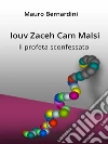 Iouv Zaceh Cam Malsiil profeta sconfessato. E-book. Formato EPUB ebook di Mauro Bernardini