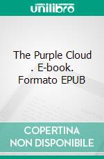 The Purple Cloud . E-book. Formato EPUB ebook