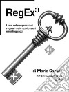 RegEx3L&apos;uso delle espressioni regolari nelle applicazioni e nei linguaggi. E-book. Formato EPUB ebook