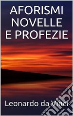 Aforismi, novelle e profezie. E-book. Formato EPUB