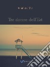 Tre donne dell'Est. E-book. Formato EPUB ebook