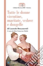 Tutte le donne vicentine, maritate, vedove e dongelle. E-book. Formato EPUB