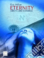 Eternity. Libro V e Libro VI di Nemesis.. E-book. Formato EPUB