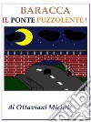 Baracca il ponte puzzolente. E-book. Formato EPUB ebook di Ottaviani Michele