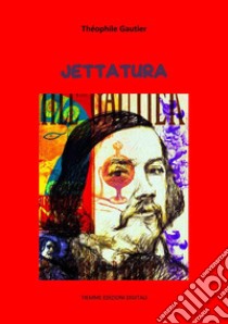 Jettatura. E-book. Formato Mobipocket ebook di Théophile Gautier