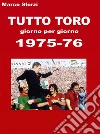 Tutto Toro 1975-76. E-book. Formato EPUB ebook