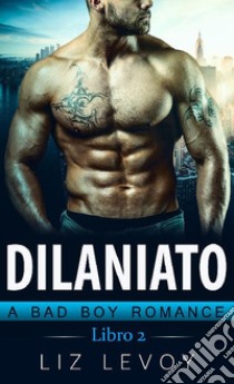 Dilaniato 2: Libro 2. E-book. Formato EPUB ebook di Liz Levoy