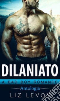 Dilaniato 1-4: Antologia. E-book. Formato EPUB ebook di Liz levoy