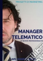 Manager Telematico: Le nuove professioni. E-book. Formato EPUB ebook