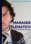 Manager Telematico: Le nuove professioni. E-book. Formato EPUB ebook