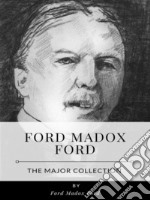 Ford Madox Ford – The Major Collection. E-book. Formato EPUB