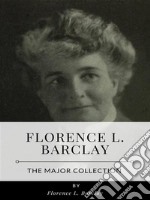 Florence L. Barclay – The Major Collection. E-book. Formato EPUB ebook