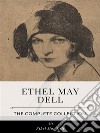 Ethel May Dell – The Complete Collection. E-book. Formato EPUB ebook di Ethel May Dell