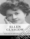 Ellen Glasgow – The Complete Collection. E-book. Formato EPUB ebook