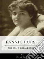 Fannie Hurst – The Major Collection. E-book. Formato EPUB