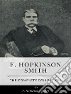 F. Hopkinson Smith – The Complete Collection. E-book. Formato EPUB ebook di F. Hopkinson Smith