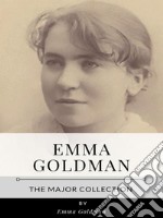 Emma Goldman – The Major Collection. E-book. Formato EPUB ebook