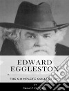 Edward Eggleston – The Complete Collection. E-book. Formato EPUB ebook