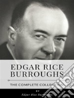 Edgar Rice Burroughs – The Complete Collection. E-book. Formato EPUB ebook