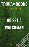 Go Set a Watchman by Harper Lee (Trivia-On-Books). E-book. Formato EPUB ebook