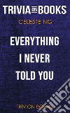 Everything I Never Told You by Celeste Ng (Trivia-On-Books). E-book. Formato EPUB ebook