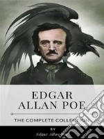 Edgar Allen Poe – The Complete Collection. E-book. Formato EPUB ebook