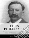 Eden Phillpotts – The Major Collection. E-book. Formato EPUB ebook