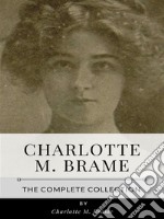 Charlotte M. Brame – The Complete Collection. E-book. Formato EPUB ebook