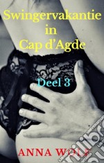 Swingervakantie in Cap d’Agde: Deel 3. E-book. Formato EPUB ebook