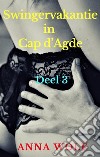 Swingervakantie in Cap d’Agde: Deel 3. E-book. Formato EPUB ebook di Anna Wolf