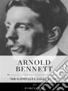 Arnold Bennett – The Complete Collection. E-book. Formato EPUB ebook