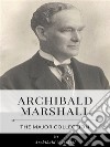 Archibald Marshall – The Major Collection. E-book. Formato EPUB ebook di Archibald Marshall