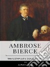 Ambrose Bierce – The Complete Collection. E-book. Formato EPUB ebook