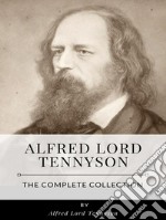 Alfred Lord Tennyson – The Complete Collection. E-book. Formato EPUB ebook