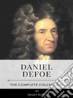 Daniel Defoe – The Complete Collection. E-book. Formato EPUB ebook