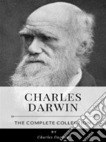 Charles Darwin – The Complete Collection. E-book. Formato EPUB ebook