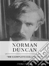 Norman Duncan – The Complete Collection. E-book. Formato EPUB ebook di Norman Duncan