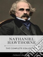 Nathaniel Hawthorne – The Complete Collection. E-book. Formato EPUB ebook