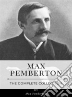 Max Pemberton – The Complete Collection. E-book. Formato EPUB ebook