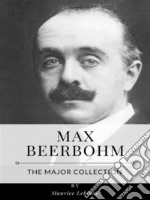 Max Beerbohm – The Major Collection. E-book. Formato EPUB ebook