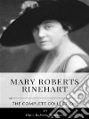 Mary Roberts Rinehart – The Complete Collection. E-book. Formato EPUB ebook