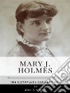 Mary J. Holmes – The Complete Collection. E-book. Formato EPUB ebook di Mary J. Holmes