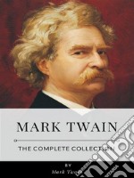 Mark Twain – The Complete Collection. E-book. Formato EPUB ebook