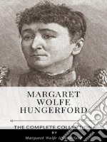 Margaret Wolfe Hungerford – The Complete Collection. E-book. Formato EPUB ebook