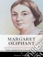 Margaret Oliphant – The Complete Collection. E-book. Formato EPUB ebook