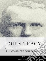 Louis Tracy – The Complete Collection. E-book. Formato EPUB ebook