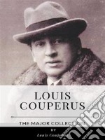 Louis Couperus – The Major Collection. E-book. Formato EPUB ebook